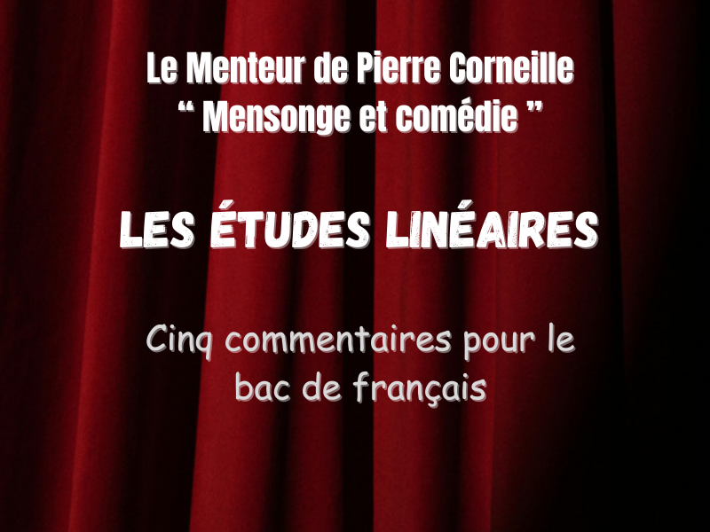 Le Menteur Corneille,  études linéaires  :  I,3 - II,5 - III,5 - IV,3 - V,6