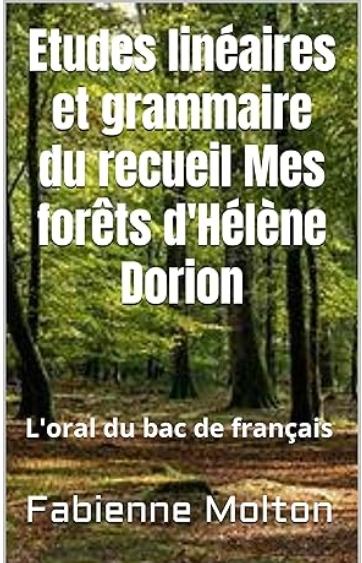 Etudes lineaires et grammaire du recueil mes forets d helene dorion l oral du bac de francais