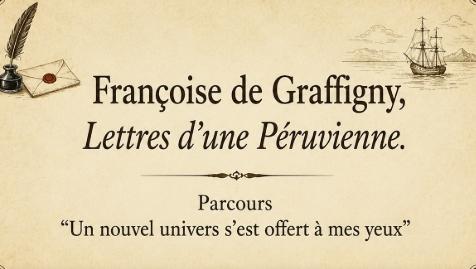 Francoise de graffigny lettres d une peruvienne parcours un nouvel univers s est offert a mes yeux