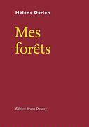 Hélène Dorion, Mes forêts  Parcours : la poésie, la nature, l'intime.