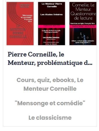 Le menteur de corneille cours quiz ebook commentaires lineaires questionnaire lecture exercices corriges