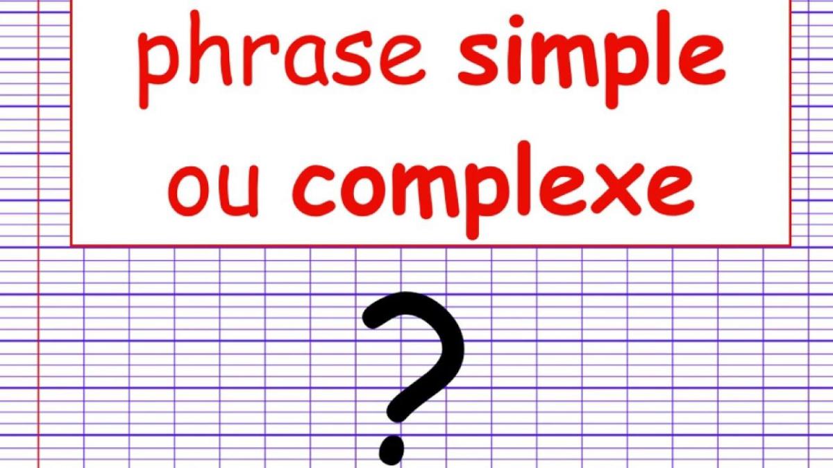 Phrase simple complexe